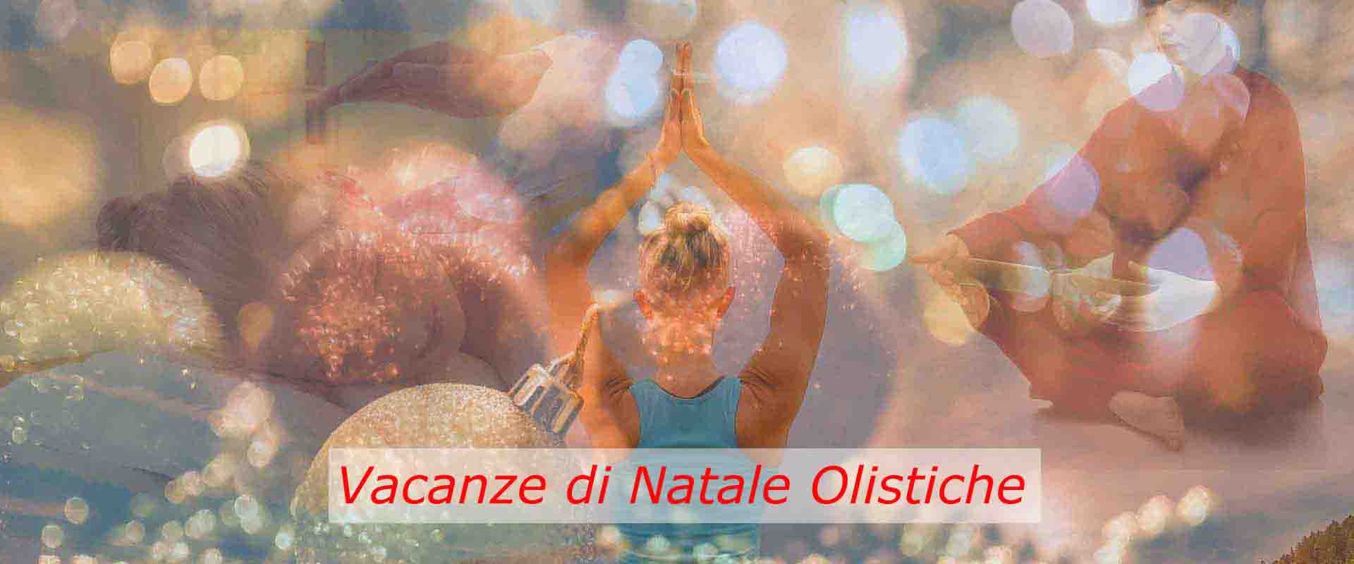 6 Dicembre 12 Gennaio Vacanza Di Natale E Capodanno Olistica Scegli Tu Le Date: Guarda Il Programma