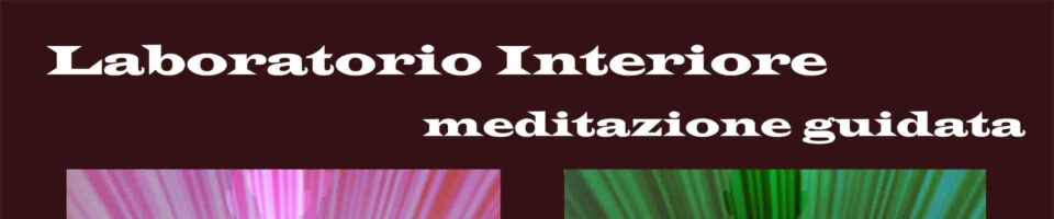 Il laboratorio interioriore meditazione guidata Vipal Antonio Gianfranco Gualdi