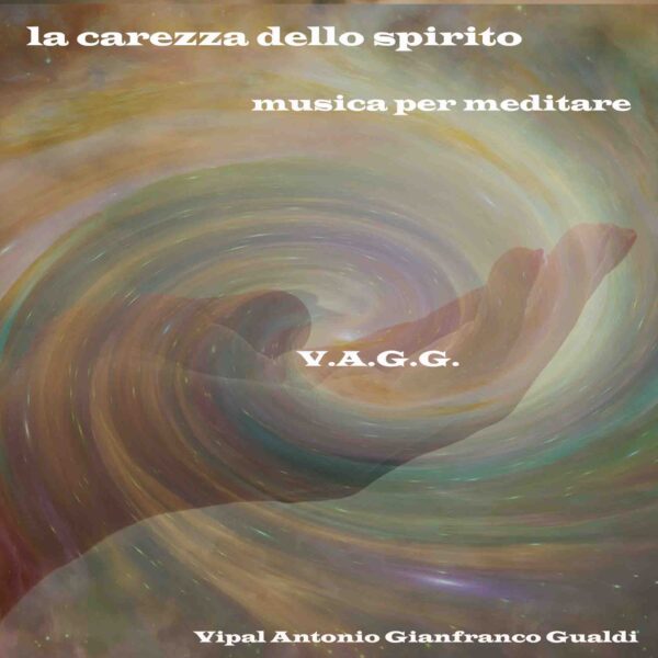 La carezza dello spirito musica V.A.G.G. Vipal Antonio Gianfranco Gualdi